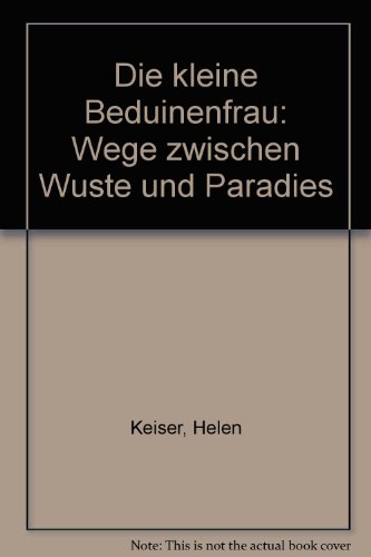9783725202751: Die kleine Beduinenfrau: Wege zwischen Wuste und Paradies (German Edition)