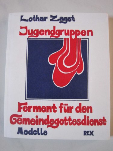 Beispielbild fr Jugendgruppen - Ferment fr den Gemeindegottesdienst. Modelle fr Gruppen und Gemeinde zum Verkauf von Versandantiquariat Felix Mcke