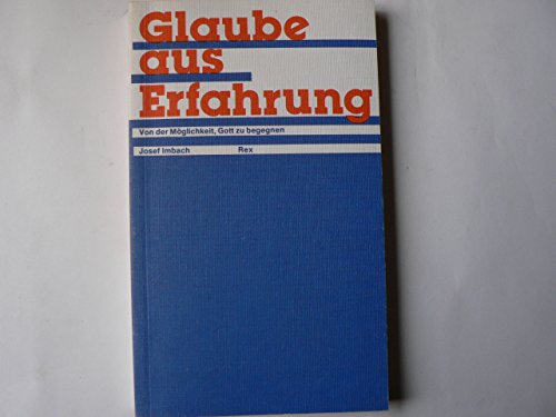 9783725203772: Glaube als Erfahrung: Von der Möglichkeit, Gott zu begegnen (German Edition)
