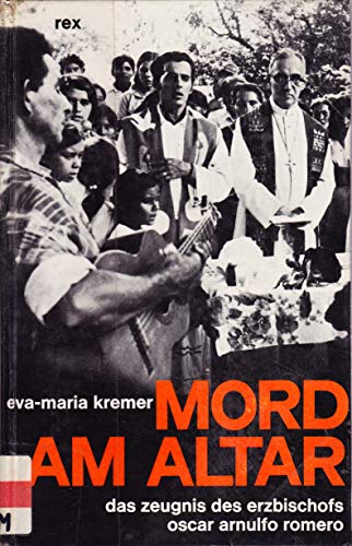 Stock image for Mord am Altar. Das Zeugnis des Erzbischofs Oscar Arnulfo Romero for sale by medimops