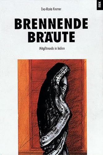 Imagen de archivo de Brennende Brute: Mitgiftmorde in Indien a la venta por medimops