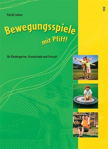 Beispielbild fr Bewegungsspiele mit Pfiff: Fr Kindergarten, Grundschule und Freizeit zum Verkauf von medimops