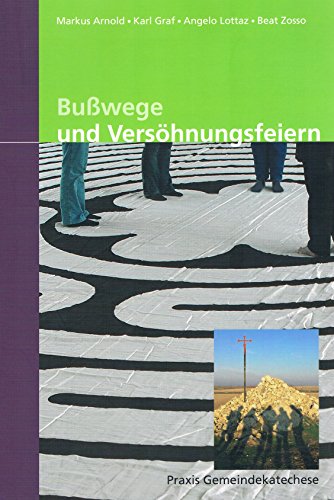 Imagen de archivo de Busswege und Vershnungsfeiern: Praxisbuch Gemeindekatechese by Arnold, Marku. a la venta por Urs Zihlmann