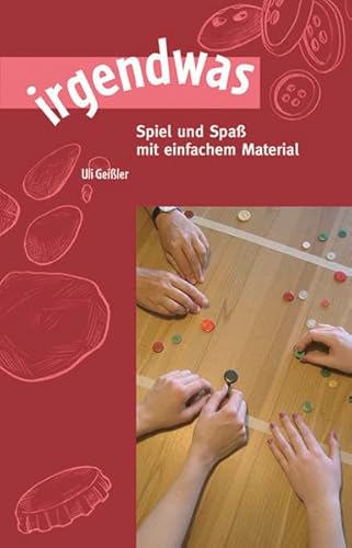 Beispielbild fr irgendwas: Spiel und Spa mit einfachem Material zum Verkauf von medimops