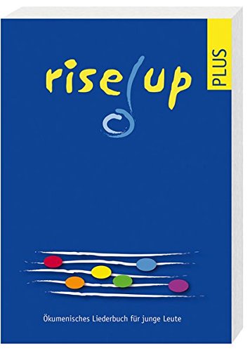 9783725209699: Rise up plus: kumenisches Liederbuch fr junge Leute