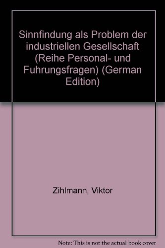 9783725301195: Sinnfindung als Problem der industriellen Gesellschaft (= Personal- und Fhrungsfragen, 5).