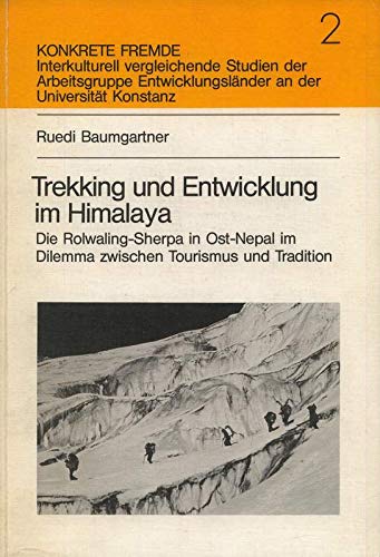 Beispielbild fr Trekking und Entwicklung im Himalaya. Die Rolwaling-Sherpa in Ost-Nepal im Dilemma zwischen Tourismus und Tradition. zum Verkauf von Buchhandlung&Antiquariat Arnold Pascher