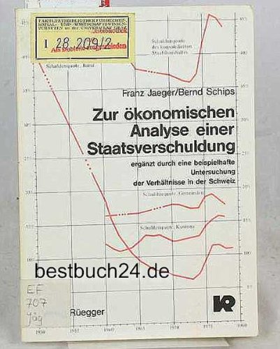 Zur oÌˆkonomischen Analyse einer Staatsverschuldung: ErgaÌˆnzt durch eine beispielhafte Untersuchung der VerhaÌˆltnisse in der Schweiz (German Edition) (9783725301294) by Jaeger, Franz