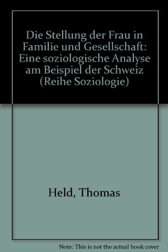 9783725302017: Die Stellung der Frau in Familie und Gesellschaft: Eine soziologische Analyse am Beispiel der Schweiz (Reihe Soziologie)
