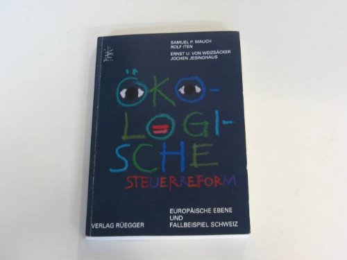 Imagen de archivo de O kologische Steuerreform: Europa ische Ebene und Fallbeispiel Schweiz (German Edition) a la venta por dsmbooks
