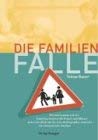 9783725306695: Die Familienfalle: Wie und warum sich die Familiensituation fr Frauen und Mnner unterschiedlich auf die Erwerbsbiographie auswirkt. Eine konomische Analyse