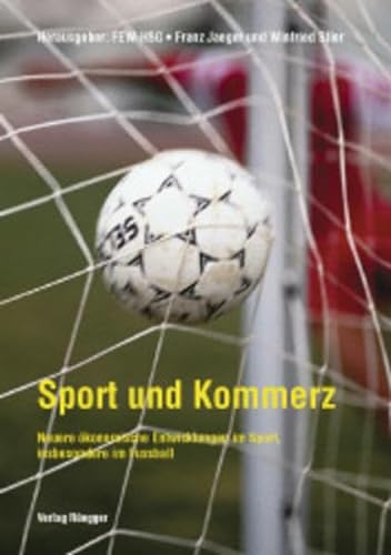 Sport und Kommerz. Neuere Ã¶konomische Entwicklungen im Sport, insbesondere im Fussball. (9783725306831) by Jaeger, Franz; Stier, Winfried