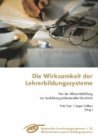 Stock image for Die Wirksamkeit der Lehrerbildungssysteme: Von der Allrounderbildung zur Ausbildung professioneller Standards for sale by medimops