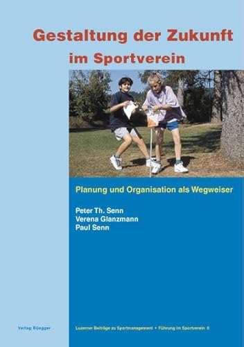 Imagen de archivo de Gestaltung der Zukunft im Sportverein : Planung und Organisation als Wegweiser a la venta por Buchpark