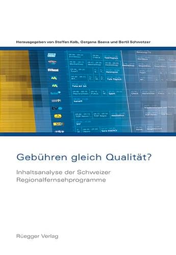 9783725310074: Gebhren gleich Qualitt?: Inhaltsanalyse der Schweizer Regionalfernsehprogramme