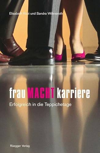 Stock image for frau Macht karriere: Erfolgreich in die Teppichetage for sale by medimops