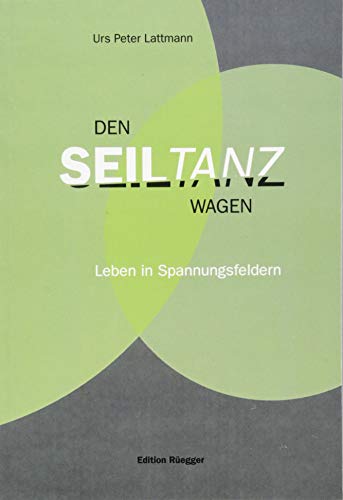 Stock image for Den Seiltanz wagen: Leben in Spannungsfeldern for sale by Fachbuch-Versandhandel