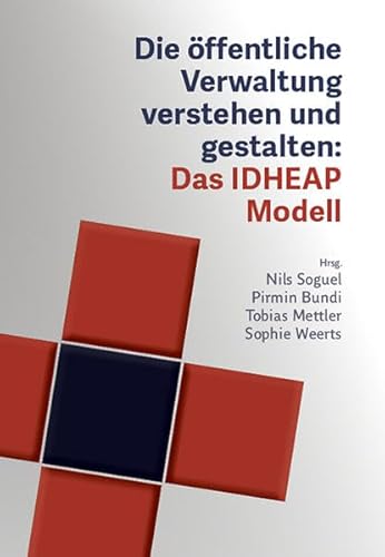 Stock image for Die ffentliche Verwaltung verstehen und gestalten: Das IDHEAP-Modell for sale by Revaluation Books