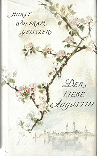 Beispielbild fr Der liebe Augustin. Die Geschichte eines leichten Lebens zum Verkauf von Versandantiquariat Felix Mcke