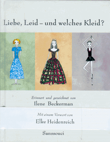 Beispielbild fr Liebe, Leid - und welches Kleid?: Erinnert und gezeichnet von Ilene Beckerman zum Verkauf von medimops