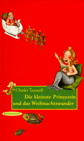 Die kleinste Prinzessin und das Weihnachtswunder. (9783725411375) by Tazewell, Charles; Schmid, Sophie.
