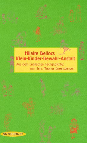 Klein- Kinder Bewahr- Anstalt. (9783725411399) by Belloc, Hilaire; Enzensberger, Hans Magnus.; Blake, Quentin