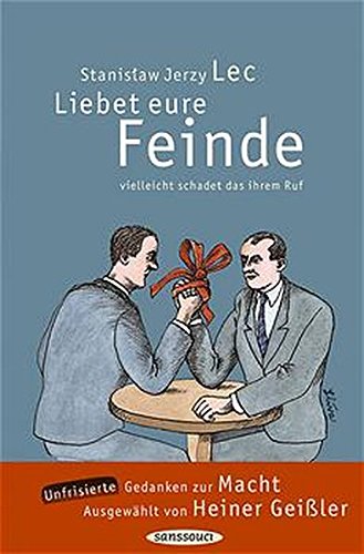 Beispielbild fr Liebet eure Feinde, vielleicht schadet das ihrem Ruf. Unfrisierte Gedanken zur Macht zum Verkauf von medimops