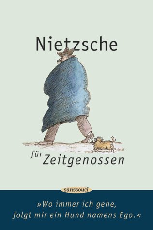 9783725412471: Nietzsche fr Zeitgenossen. Wo immer ich gehe, folgt mit ein Hund namens Ego.