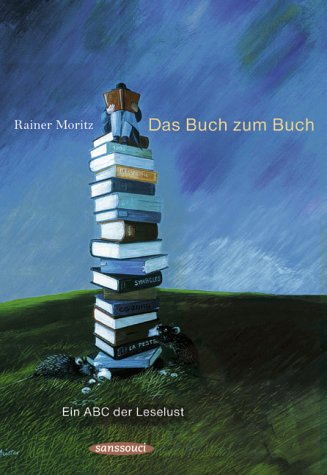 Das buch zum Buch. Ein ABC der Leselust.