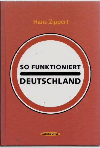 9783725413065: So funktioniert Deutschland.: Das Handbuch.