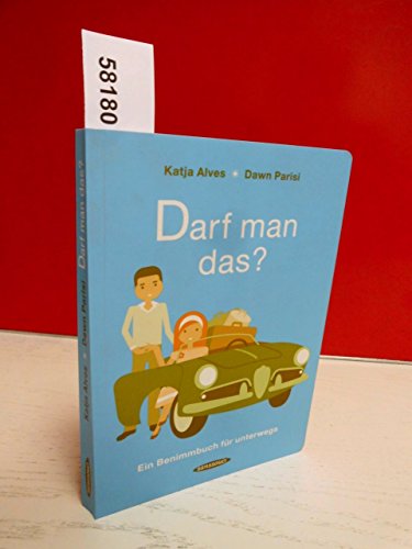 Beispielbild fr Darf man das?: Ein Benimmbuch fr unterwegs zum Verkauf von medimops