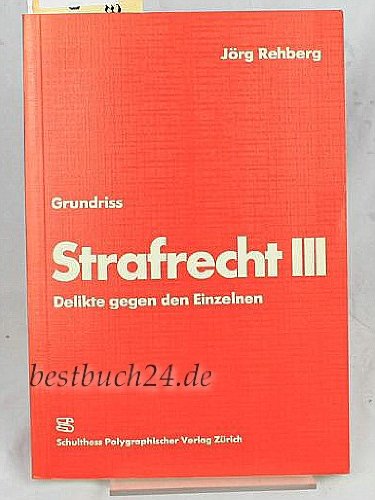 Strafrecht: Grundriss (German Edition) (9783725522224) by Jorg Rehberg