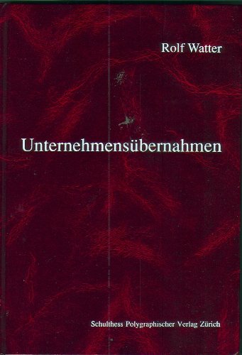 Beispielbild fr Unternehmensbernahmen : Kontrollwechsel in der Aktiengesellschaft mittels Aktienkauf, bernahmeangebot, Fusion und verwandter Tatbestnde. Habilitationsschrift. zum Verkauf von Wissenschaftliches Antiquariat Kln Dr. Sebastian Peters UG