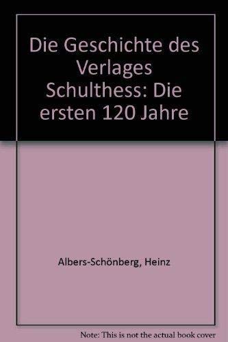 Die Geschichte des Verlages Schulthess : die ersten 120 Jahre. von Heinz Albers-Schönberg ; Charlotte Homburger ; Hans Reiser / Teil von: Bibliothek des Börsenvereins des Deutschen Buchhandels e.V. - Albers-Schönberg, Heinz, Charlotte Homburger und HANS REISER