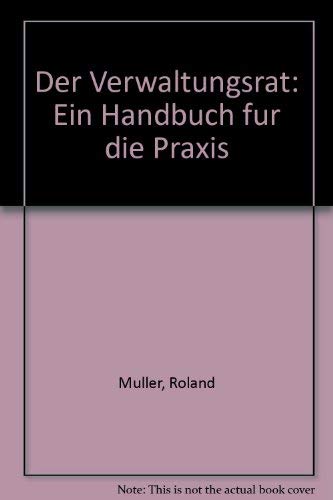 Stock image for Der Verwaltungsrat: Ein Handbuch fu?r die Praxis (German Edition) for sale by Irish Booksellers