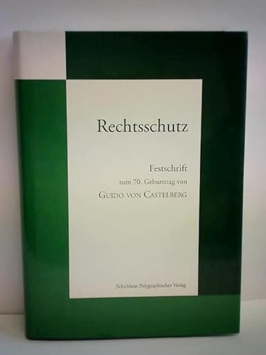 9783725536481: Rechtsschutz: Festschrift Zum 70. Geburtstag Von Guido Von Castelberg