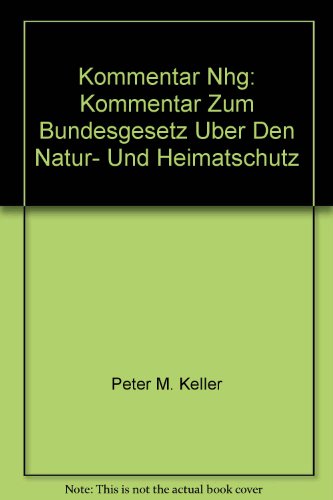 Beispielbild fr Kommentar NHG /Commentaire LPN: Kommentar zum Bundesgesetz ber den Natur- und Heimatschutz /Commentaire de la Loi fdrale sur la protection de la nature et du paysage zum Verkauf von medimops