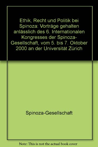 Beispielbild fr Ethik, Recht und Politik bei Spinoza: Vortrge gehalten anlsslich des 6. Internationalen Kongresses der Spinoza-Gesellschaft vom 5. bis 7. Oktober 2000 an der Universitt Zrich. ISBN 9783725542123 zum Verkauf von Antiquariaat Spinoza
