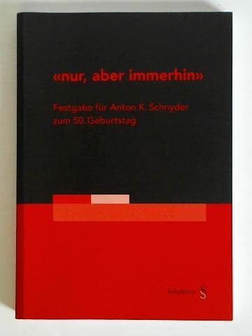 Beispielbild fr nur, aber immerhin" : Beitrge zum nationalen und internationalen Wirtschaftsrecht. Festgabe fr Anton K. Schnyder zum 50. Geburtstag. zum Verkauf von Wissenschaftliches Antiquariat Kln Dr. Sebastian Peters UG