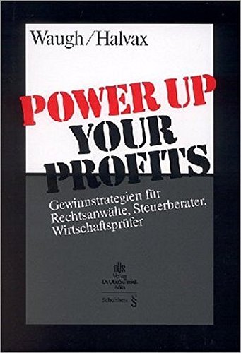 9783725546107: Power up your Profits: Gewinnstrategien fr Rechtsanwlte, Steuerberater, Wirtschaftsprfer - Waugh, Troy A