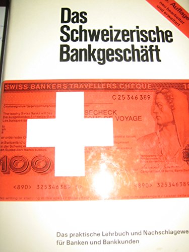 9783725546862: Das Schweizerische Bankgeschft: Das praktische Lehrbuch und Nachschlagewerk (Livre en allemand)