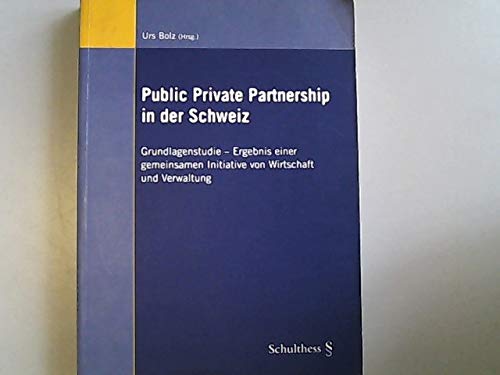 9783725549504: Public Private Partnership in der Schweiz: Grundlagenstudie - Ergebnis einer ...