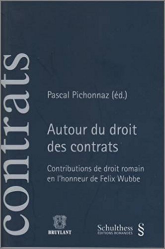 Stock image for Autour du droit des contrats : Contributions de droit romain en l'honneur de Felix Wubbe for sale by Revaluation Books