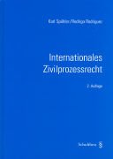 Stock image for Internationales Zivilprozessrecht : Zustndigkeit, Verfahren, Lug, Anerkennung und Vollstreckung, Rechtshilfe, internationales Konkursrecht, Rechtsmittel. 2. Aufl. for sale by Wissenschaftliches Antiquariat Kln Dr. Sebastian Peters UG