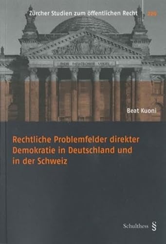 9783725573165: Rechtliche Problemfelder direkter Demokratie in Deutschland und in der Schweiz (Zrcher Studien zum ffentlichen Recht)