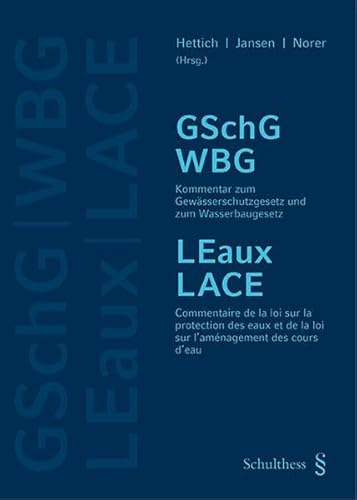 Stock image for Kommentar zum Gewsserschutzgesetz und zum Wasserbaugesetz / Commentaire de la loi sur la protection des eaux et de la loi sur l`amnagement des cours d`eau GSchG WEB / LEaux LACE for sale by Buchpark