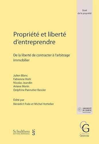 Beispielbild fr Proprit et libert d'entreprendre : de la libert de contracter  l'arbitrage immobilier. zum Verkauf von Wissenschaftliches Antiquariat Kln Dr. Sebastian Peters UG