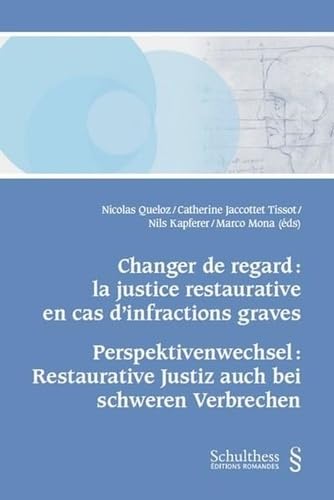 Beispielbild fr Changer de regard : la justice restaurative en cas d'infractions graves: Perspektivenwechsel : Restaurative Justiz auch bei schweren Verbrechen zum Verkauf von Gallix