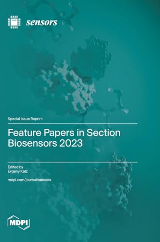 Stock image for Feature Papers in Section Biosensors 2023 for sale by California Books