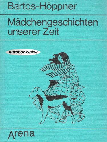 Imagen de archivo de Mdchengeschichten unserer Zeit : neue Erzhlungen bekannter Schriftsteller f. junge Mdchen von heute Barbara Bartos-Hppner. Mit Beitr. von Katherine Allfrey [u. a.]. Ill. von Aiga Rasch a la venta por Antiquariat Bler